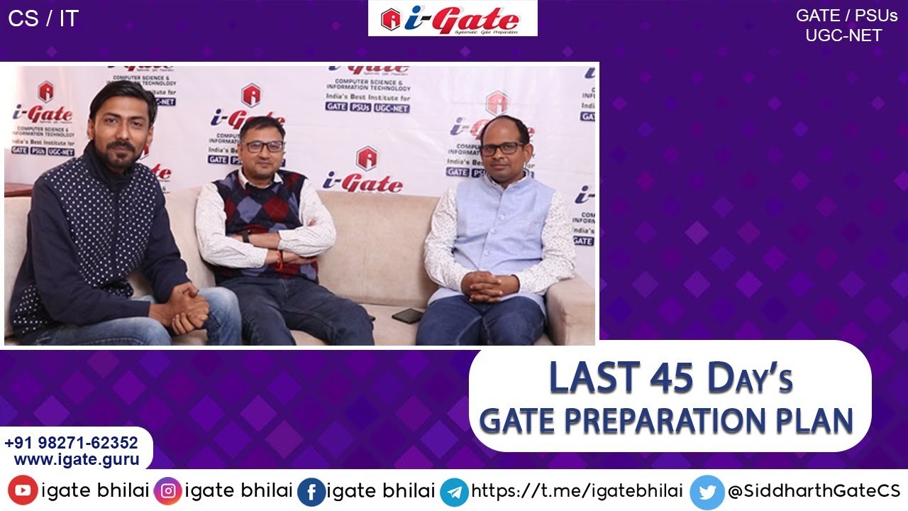 LAST 45 day's GATE Preparation Strategy | Siddharth Sir (CS) | Arvind Sir (ME) | iGate Bhilai