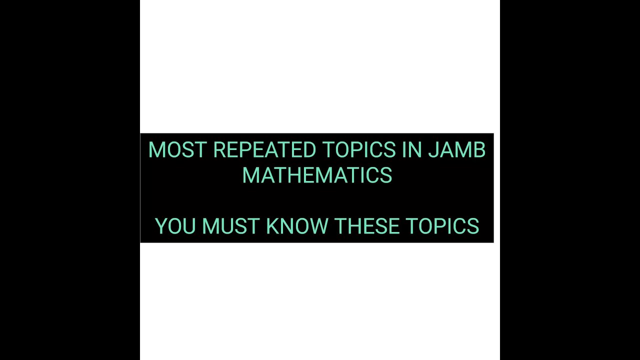 MOST REPEATED TOPICS IN JAMB MATHEMATICS