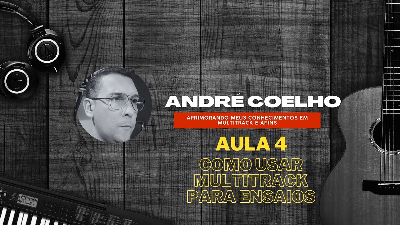 Aula 4 - Como usar Multitrack para ensaios e aperfei&ccedil;oar minha forma de tocar