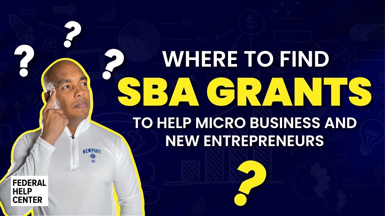 Where to find SBA Grants to help micro business and new entrepreneurs?