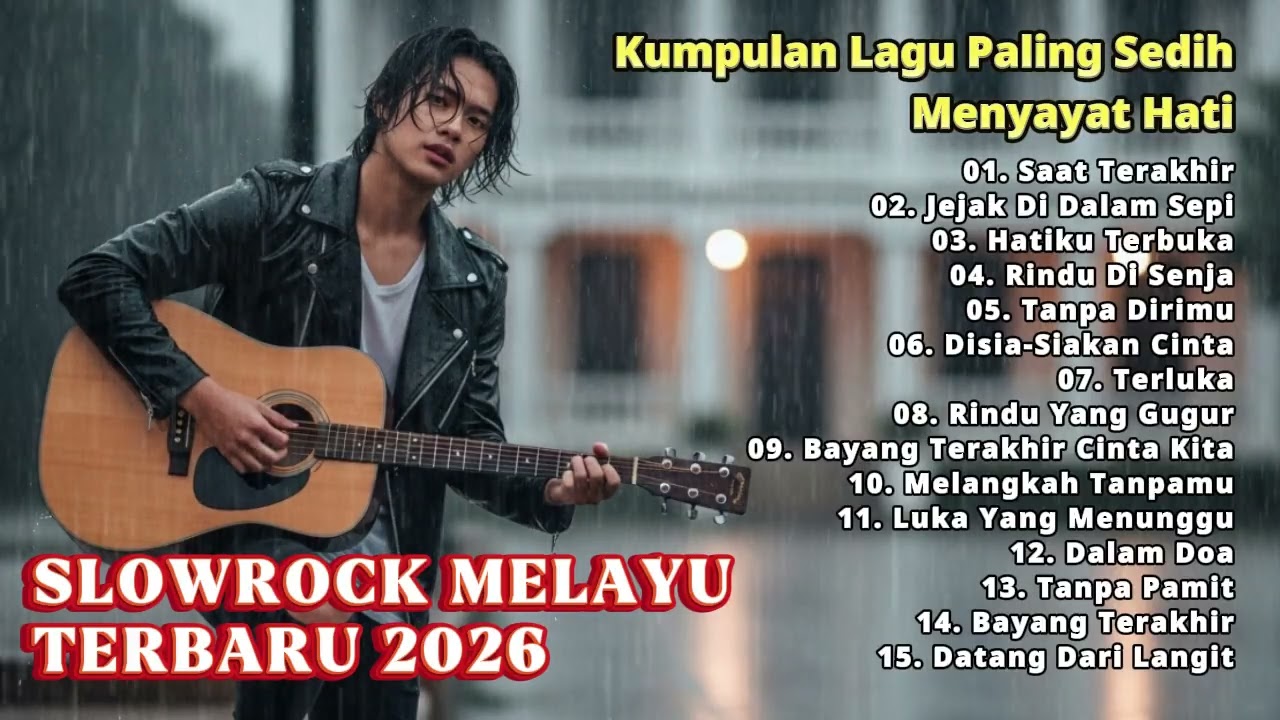 LAGU SLOW ROCK PALING SEDIH TERBARU 2026 – MENYAYAT HATI & BIKIN NANGIS 😭 SAAT TERAKHIR