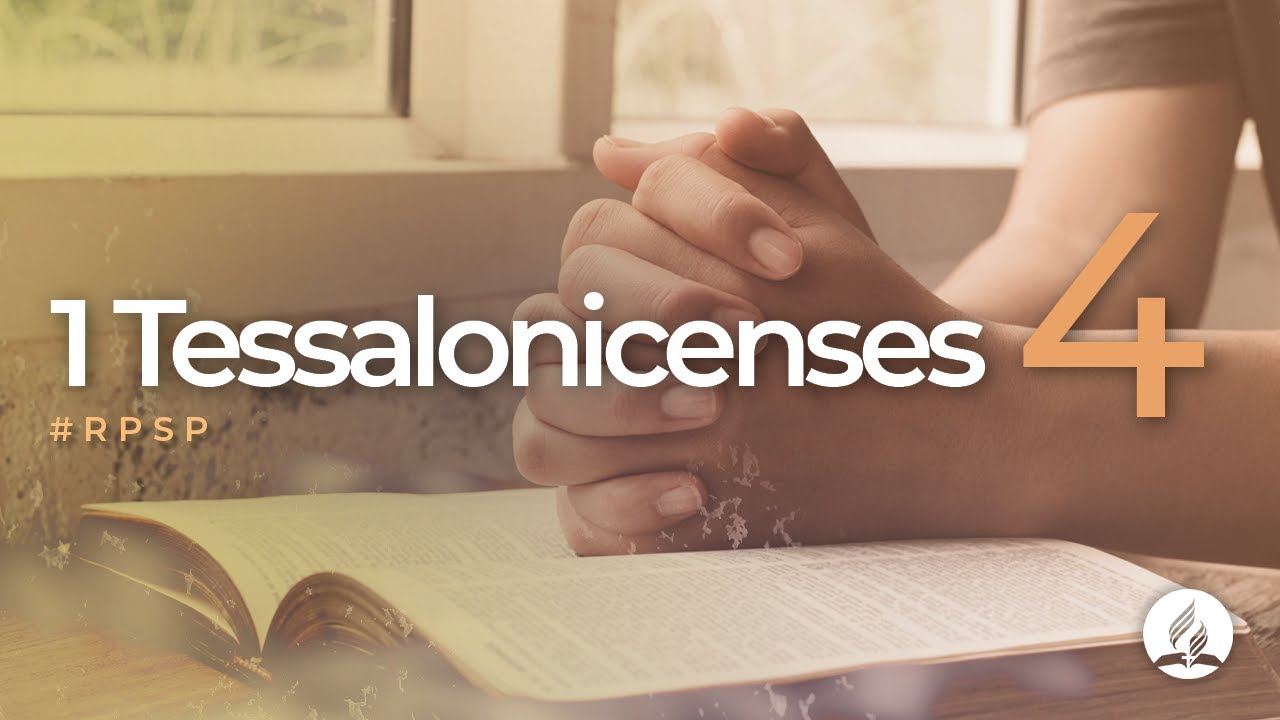 1 Tessalonicenses 4 - Reavivados Por Sua Palavra | #RPSP