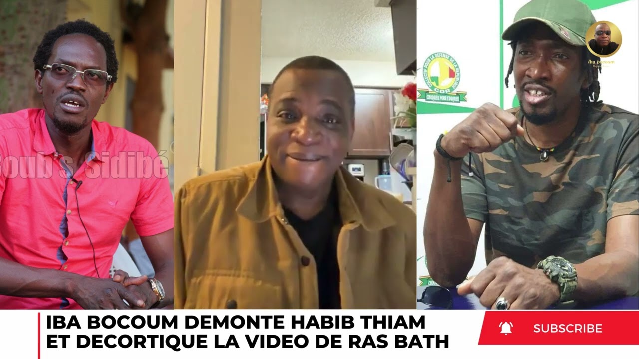 IBA BOCOUM DEMONTE HABIB THIAM ET DECORTIQUE LA VIDEO DE RAS BATH