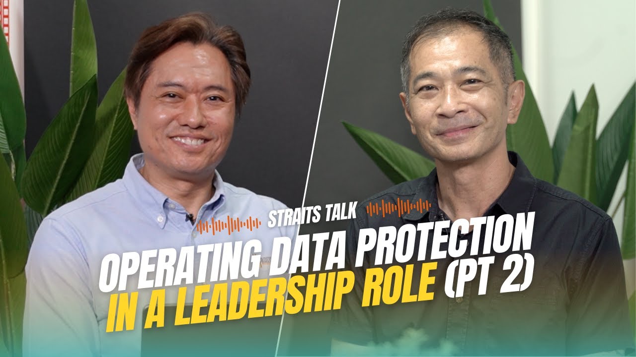 Straits talk | Meeting in the Middle: Operating Data Protection in a Leadership Role (Pt 2)