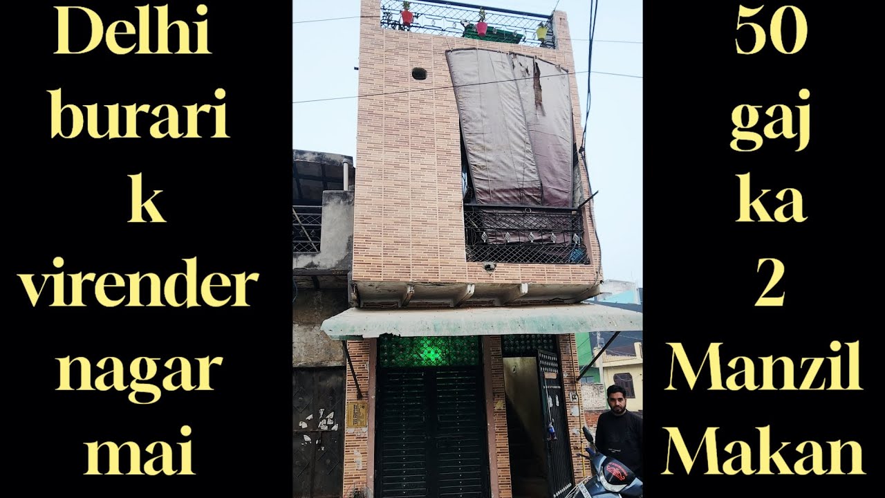 Delhi Burari K Virender Nagar Mai 50 Gaj Ka 2 Manzil Makan || Call 9354488931 9667255583 