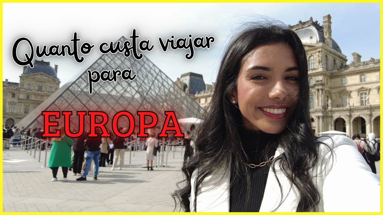 QUANTO CUSTA IR PARA A EUROPA ? | PLANEJAMENTO DETALHADO