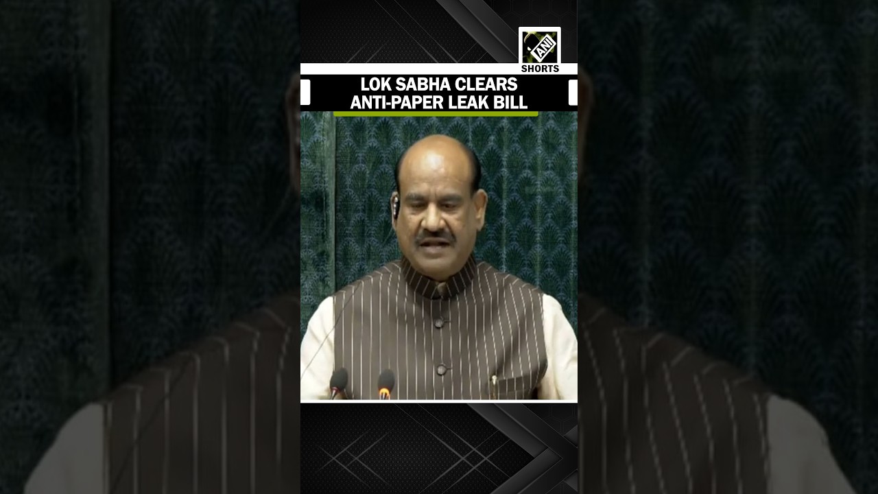 Lok Sabha passes Anti-Paper Leak Amendment Bill amid Opposition uproar
