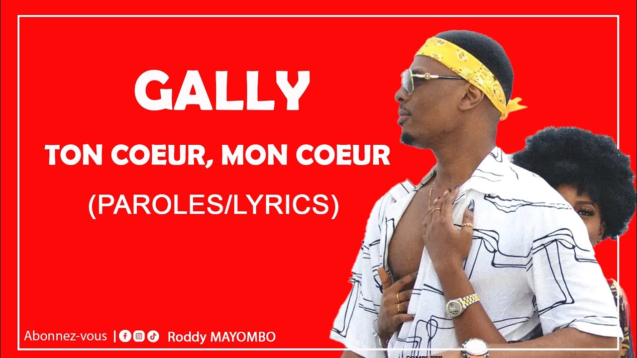 Gally-Ton cœur mon cœur (Paroles/Lyrics)