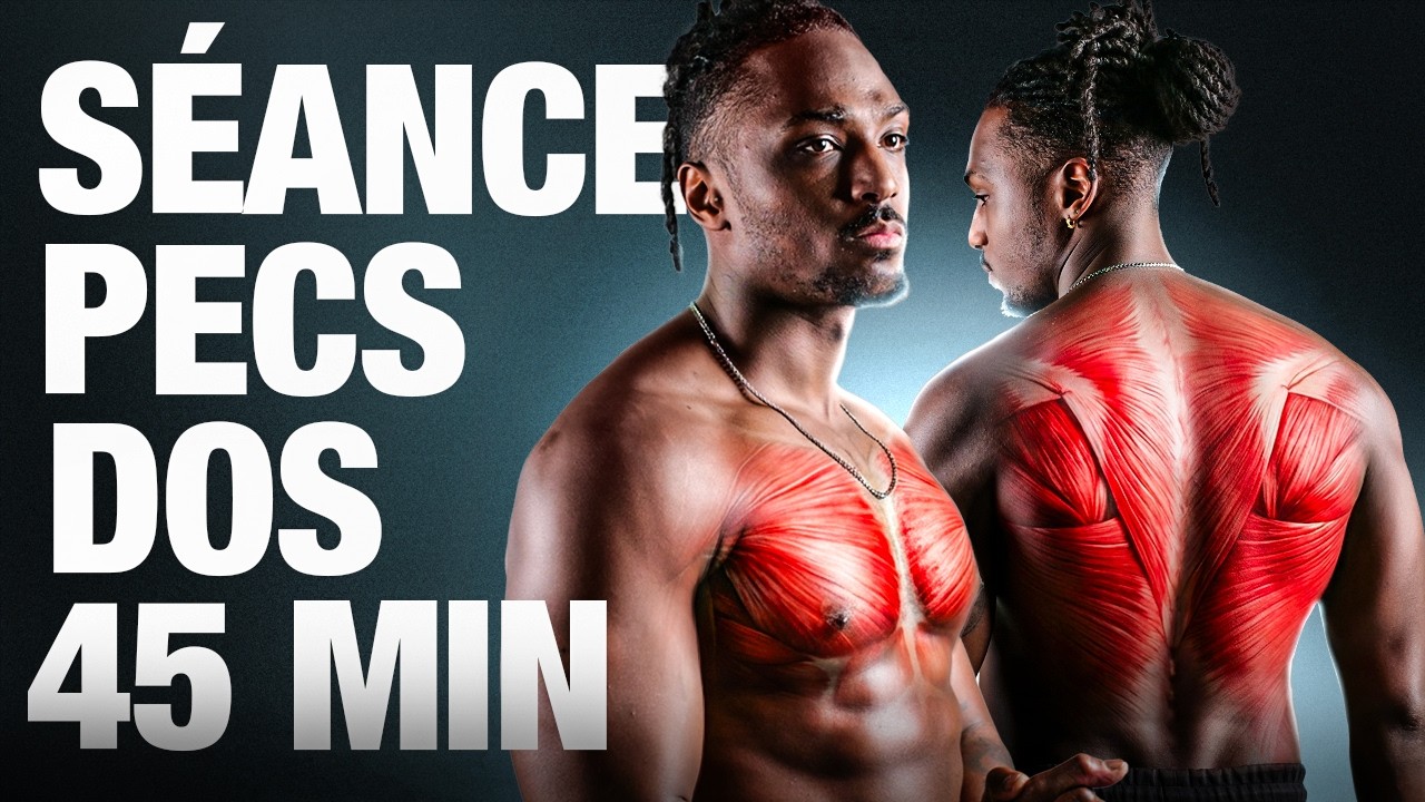 EXPLOSER tes PECS et ton DOS en 45 MIN
