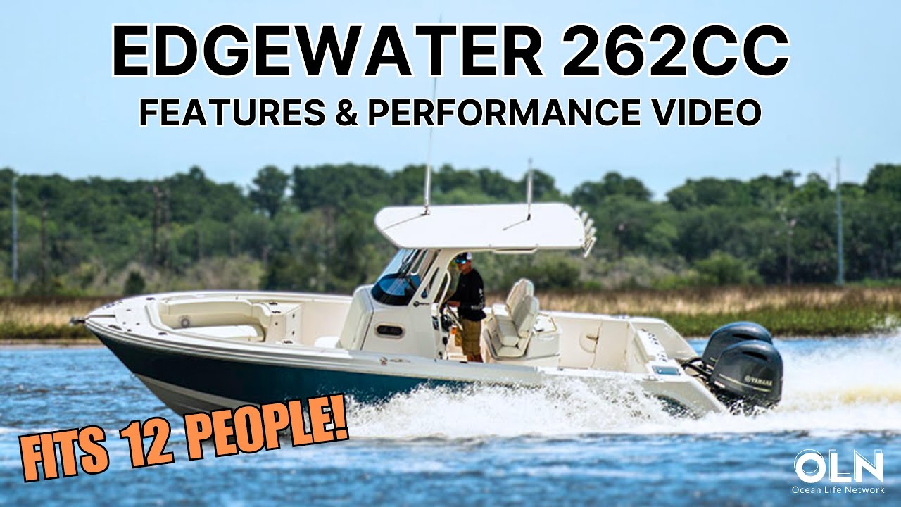 EdgeWater 262CC Performance & Features Review | Ocean Life Network