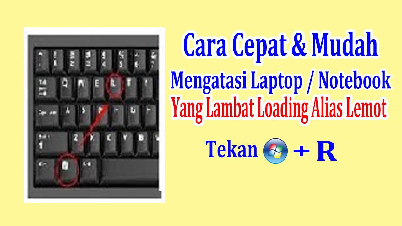 Cara Mengatasi Laptop/Notebook Lambat Loading Alias Lemot