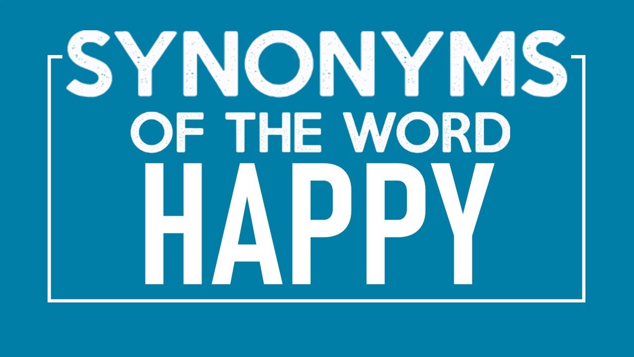Synonyms of Happy