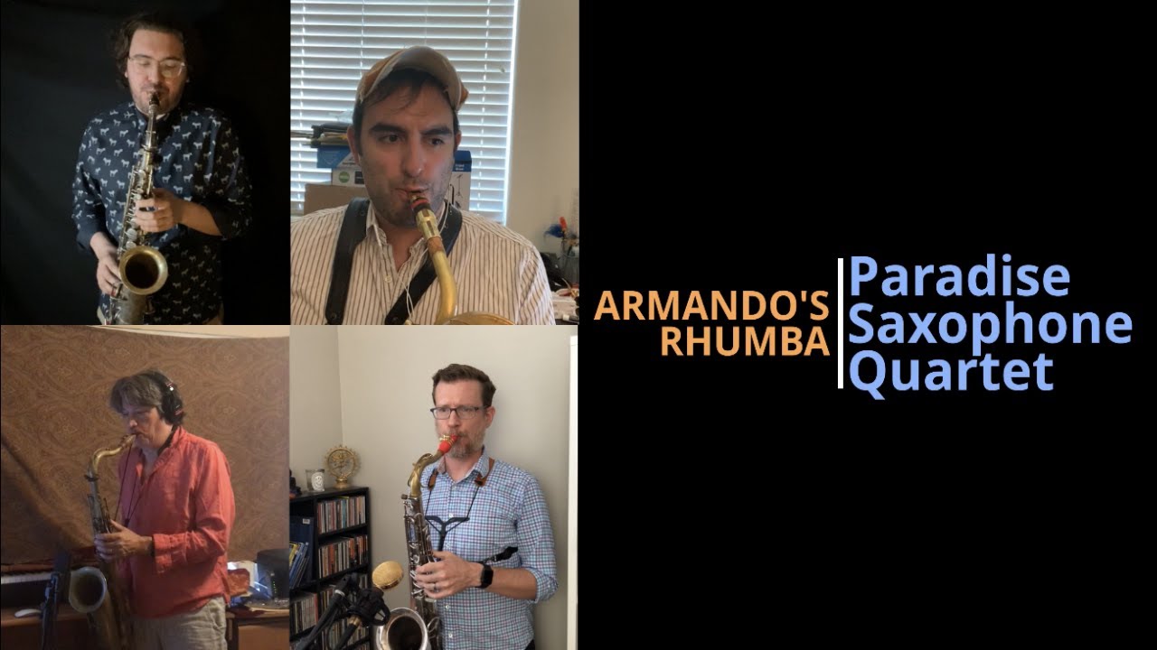 Armando's Rhumba - Paradise Saxophone Quartet