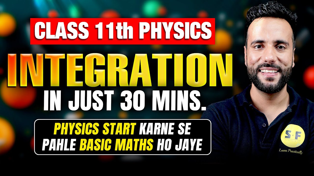 Class 11th Basic Mathematics for Physics | Integration | Ashu Sir