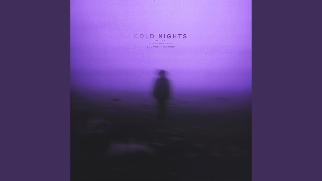 cold nights (slowed + reverb)