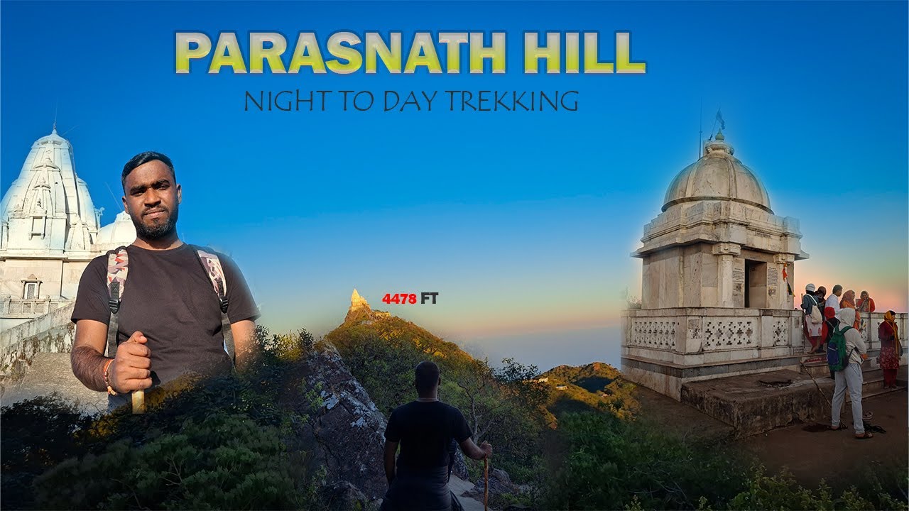 Parasnath Hill Night To Day Trekking | Parasnath Pahar Adventure Vlog | Shikharji Jharkhand