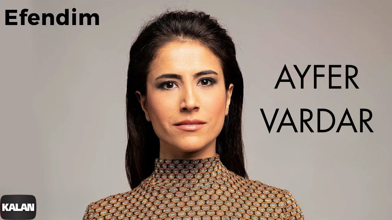 Ayfer Vardar - Efendim I Sır &copy; 2019 Kalan M&uuml;zik