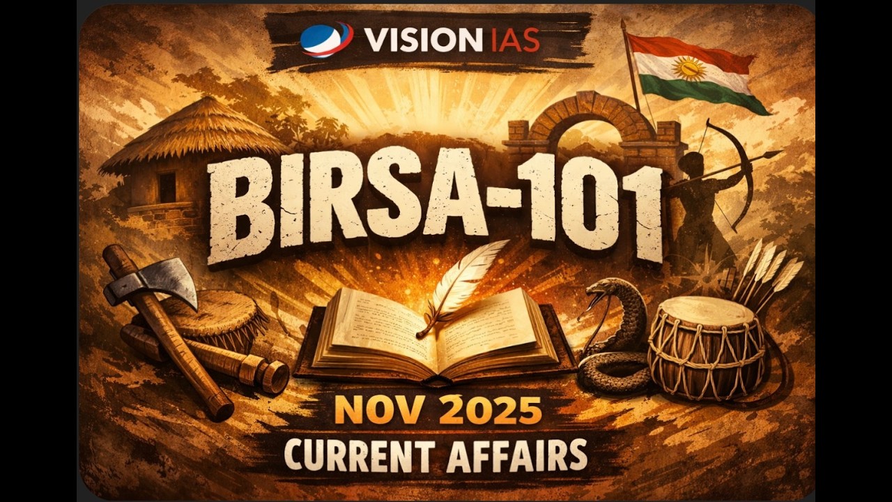 BIRSA - 101 | Vision IAS | Current Affairs | Nov 2025 | Science & Tech