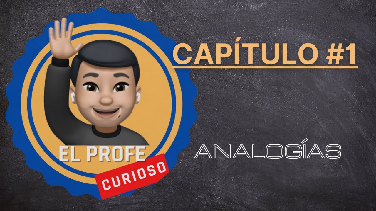 El Profe Curioso Capítulo #1 | Analogías | Preparación Concurso Docentes