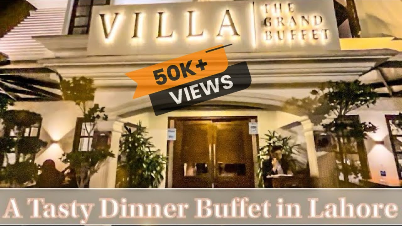Ресторан Villa The Grand Buffet на MM Alam Road в Лахоре | Стоимость ужина по системе «шведский с...
