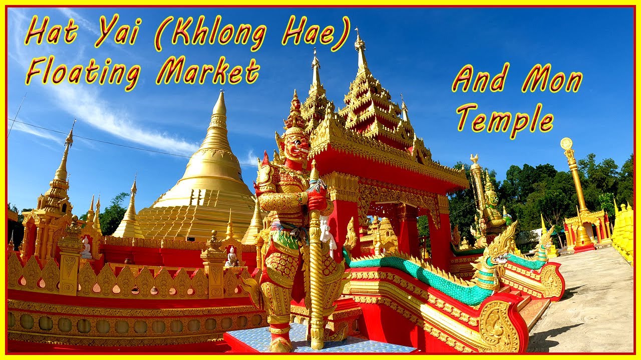 Hat Yai (Khlong Hae) Floating Market And Mon Temple