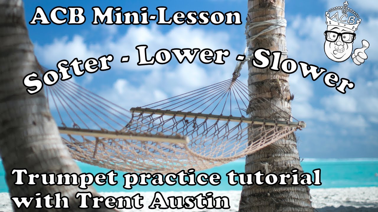 Trent Austin Mini-Lesson #37: Softer, Lower, Slower