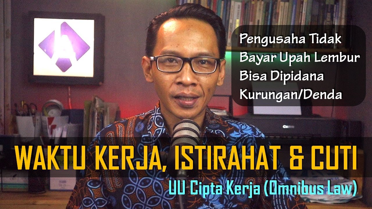 Waktu Kerja, Waktu Istirahat dan Cuti Karyawan Dalam UU Cipta Kerja (Omnibus Law)