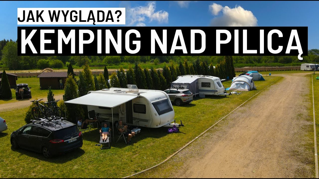 KEMPING NAD PILICĄ - Jak wygląda? Nasze Najbliższe Plany!