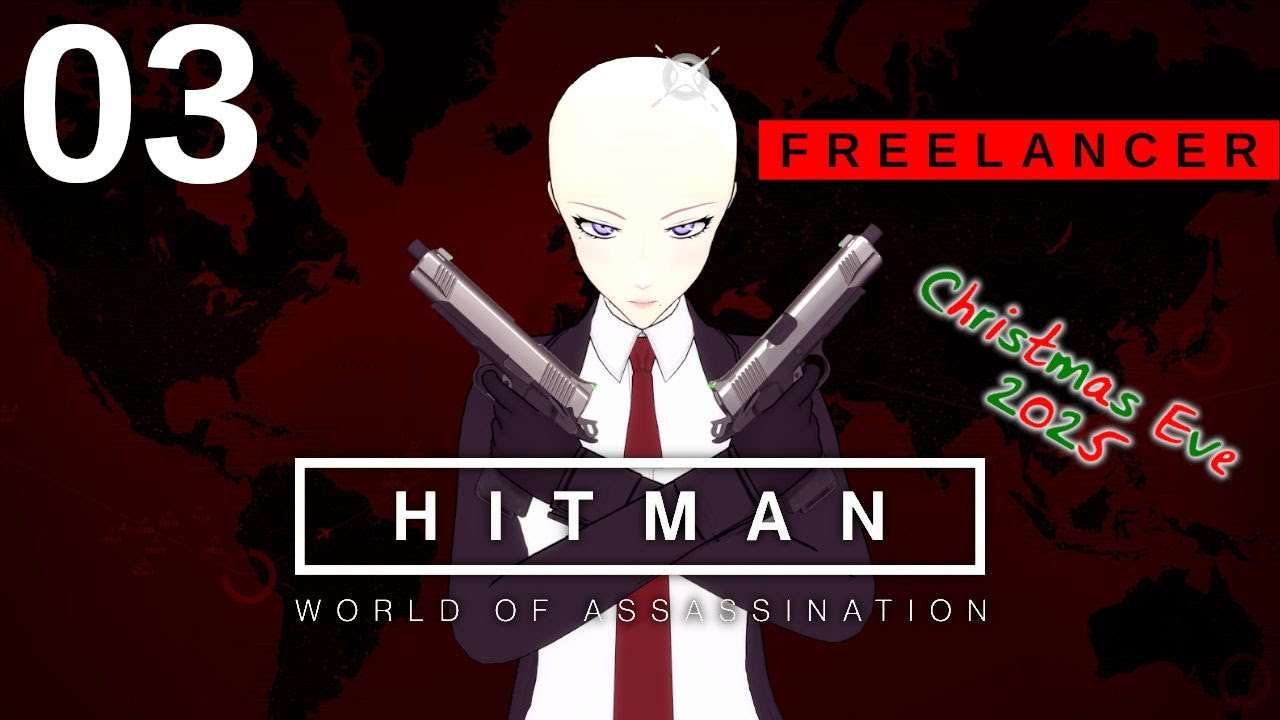 HITMAN Freelancer - Christmas Eve 2025 PART 3