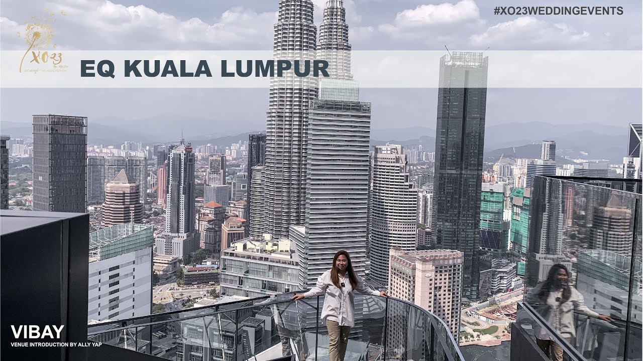 [VIBAY] EP7 马来西亚吉隆坡市中心时尚和现代的婚礼场地 A Stylish and Modern Malaysia Wedding Venue — EQ Kuala Lumpur