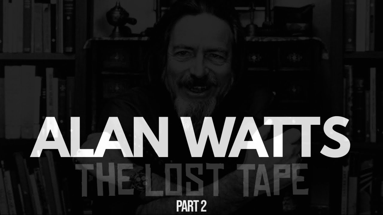 Alan Watts - The Lost Tape - Part 2 - Rare Lecture (Original Audio)