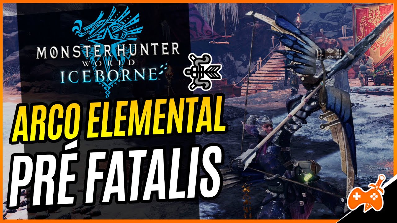 MHW Iceborne | Build Arco / Bow Elemental ENDGAME, Equipamentos Pré FATALIS!