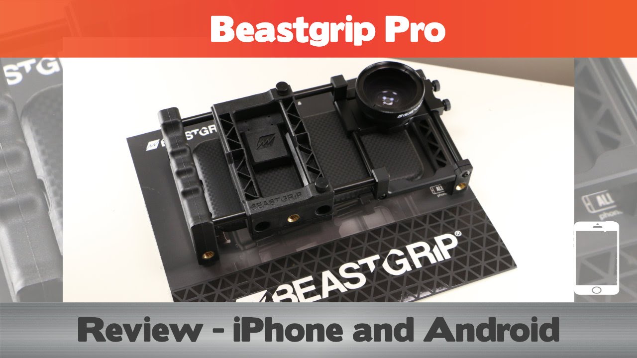 Beastgrip Pro Review - Smartphone camera accessory