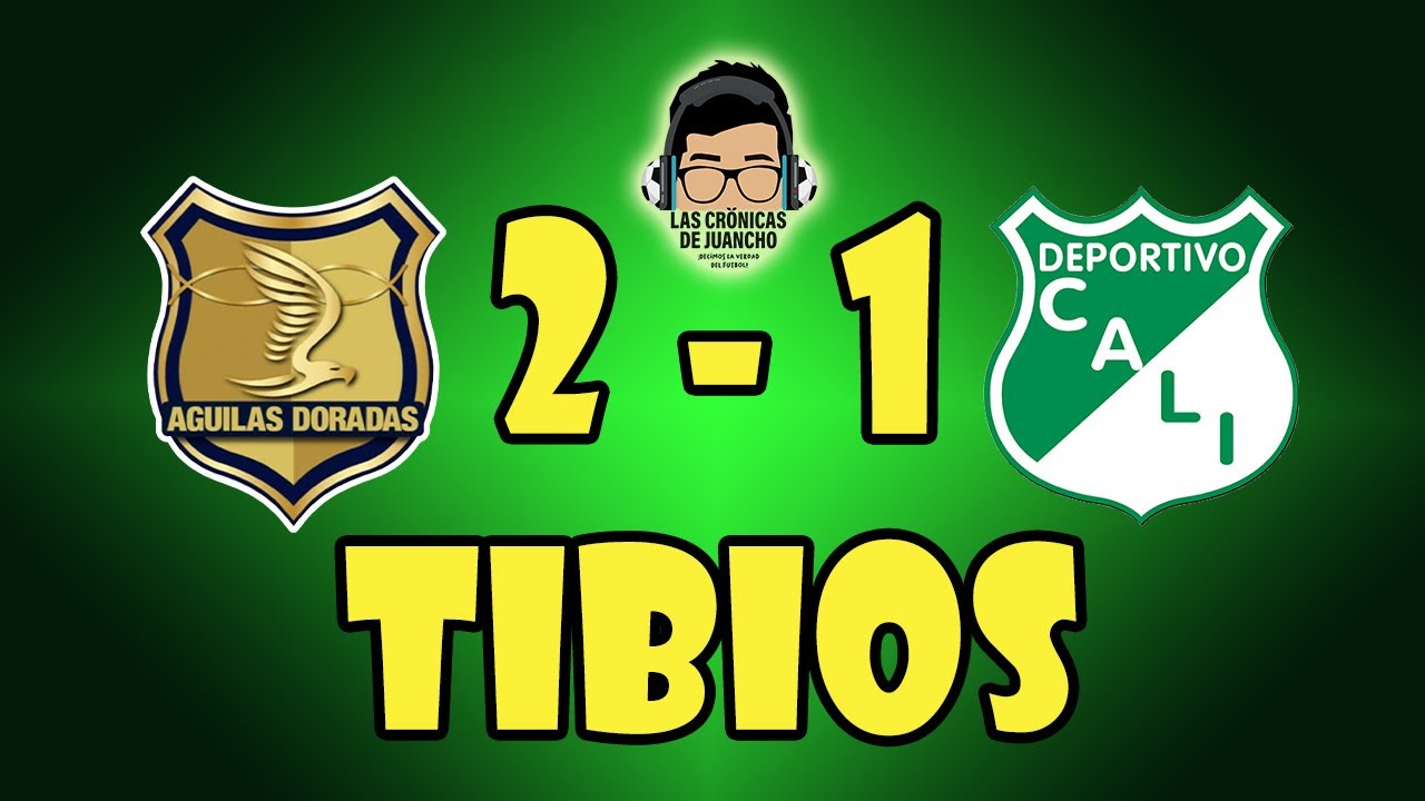 Aguilas 2 - 1 Cali / 😡Cali sin ideas, sin garra y sin fútbol: Águilas lo castigó💣