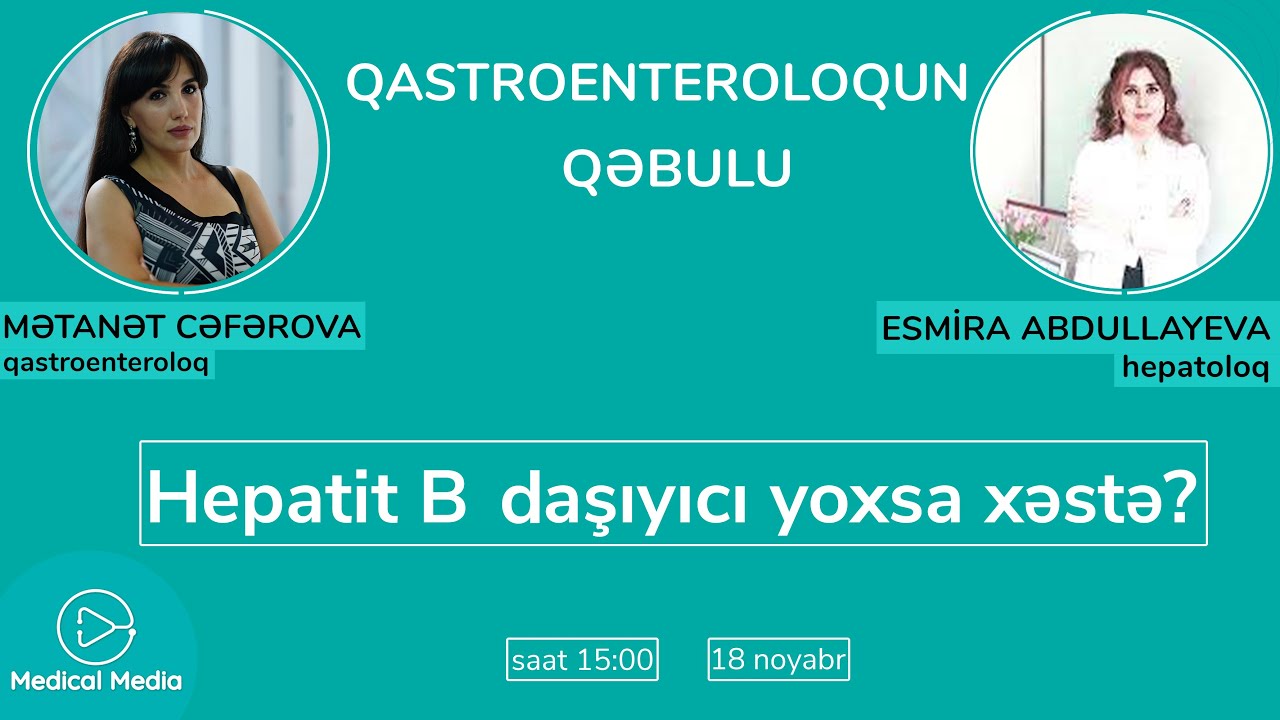Qastroenteroloqun qəbulu – Hepatit B. Daşıyıcı yoxsa xəstə?!