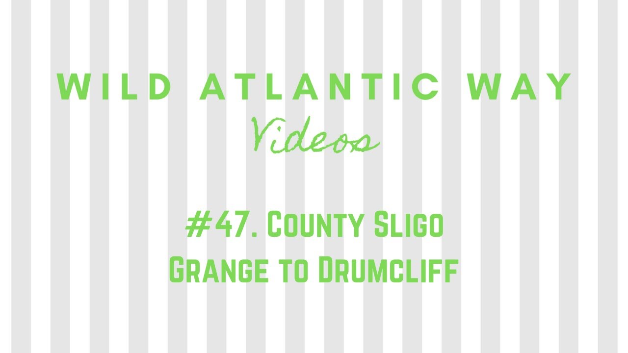 Wild Atlantic Way Road Video #47: County Sligo - Grange to Drumcliff