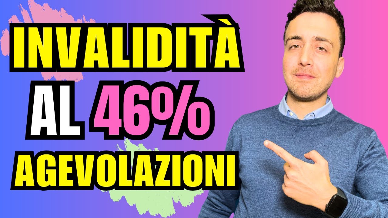 INVALIDIT&Agrave; CIVILE aL 46%: AGEVOLAZIONI, COME RICHIEDERLA e COLLOCAMENTO MIRATO - GUIDA COMPLETA