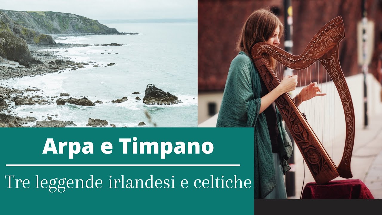 Arpa e Timpano - Tre leggende irlandesi e celtiche