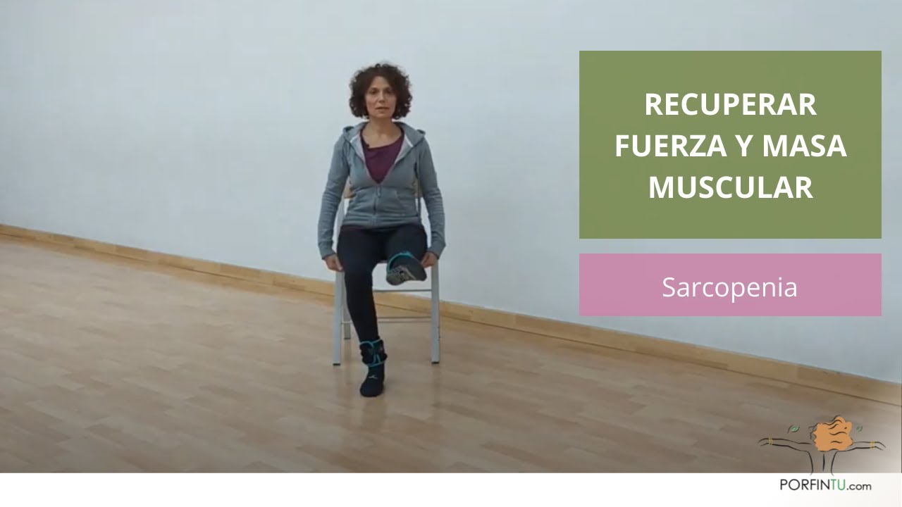 Como recuperar fuerza y masa muscular, SARCOPENIA