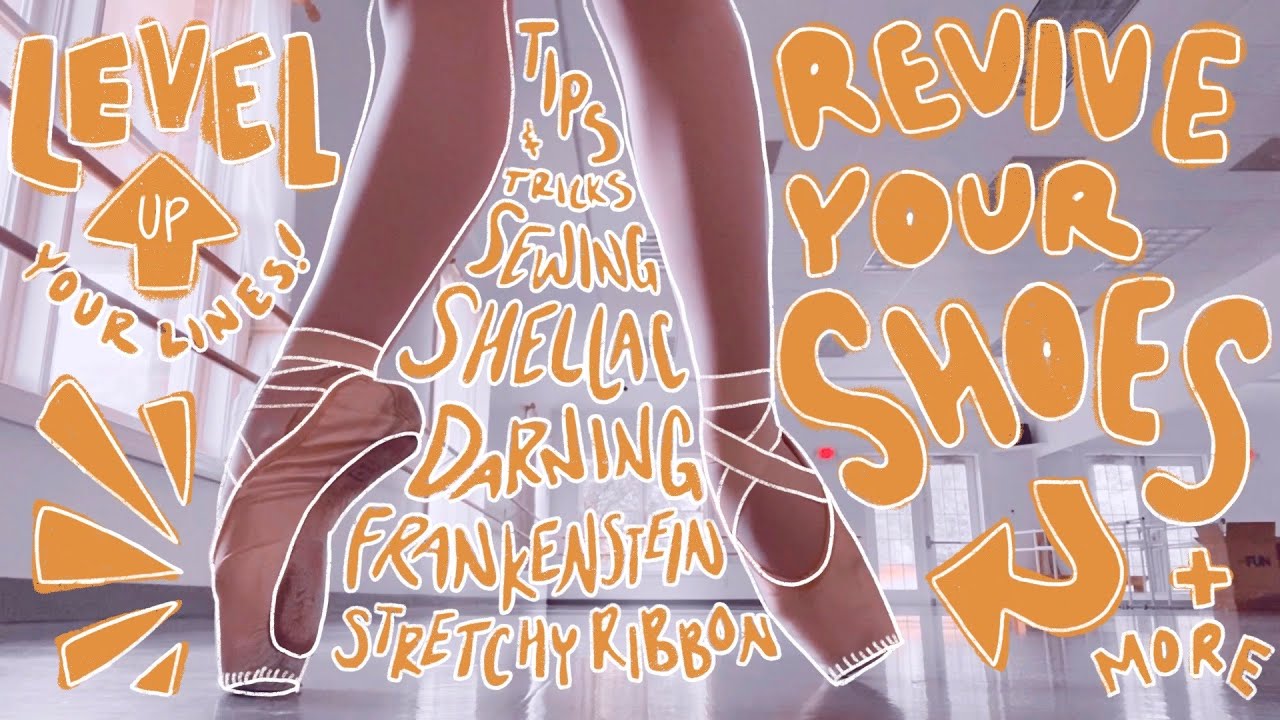 Your pointe shoes want you to watch this video. (darning, shellac, dead shoes and more).