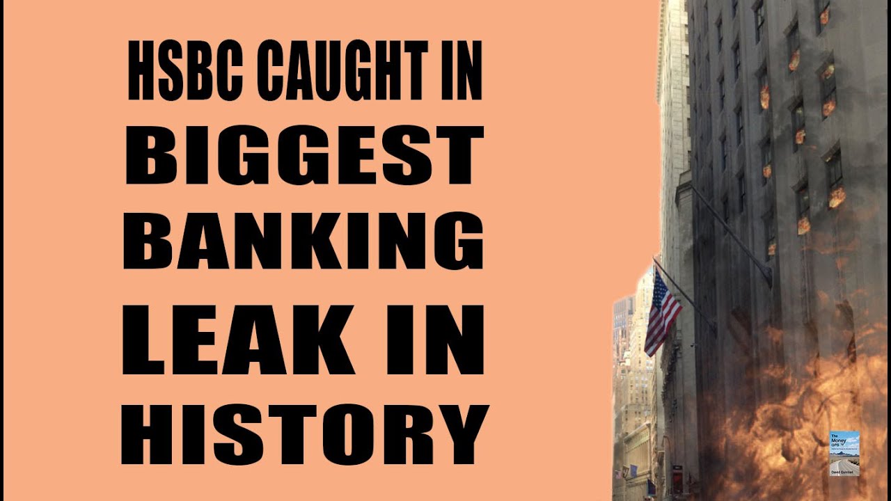 HSBC Caught in Biggest Banking Leak In HISTORY! Billionaires Exposed!