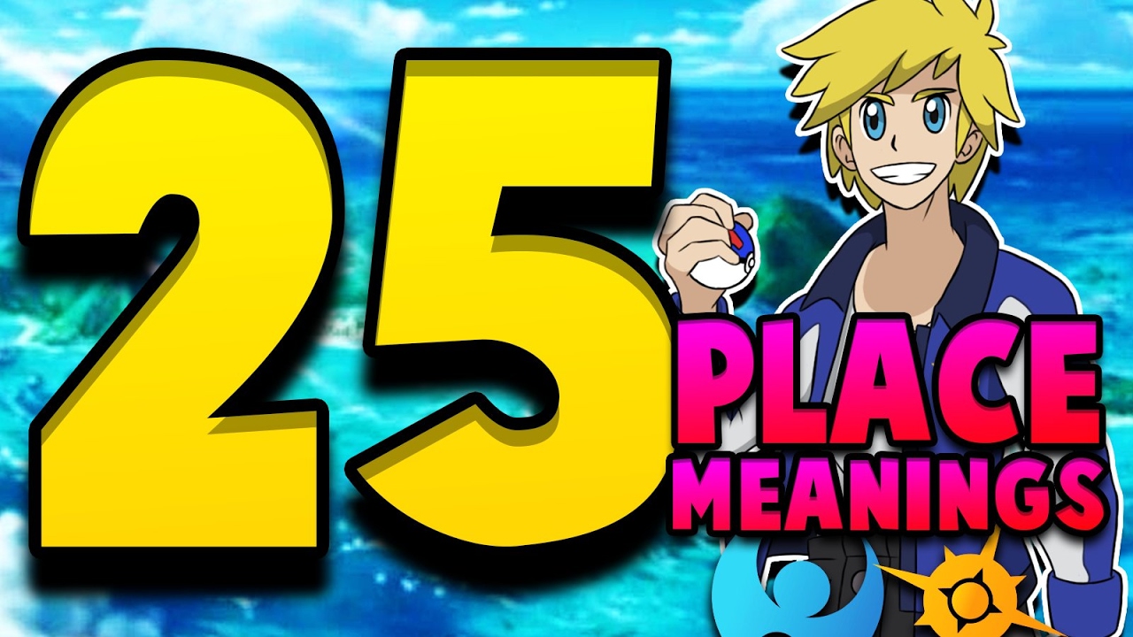 25 Place Name Meanings in Pokemon Sun and Moon