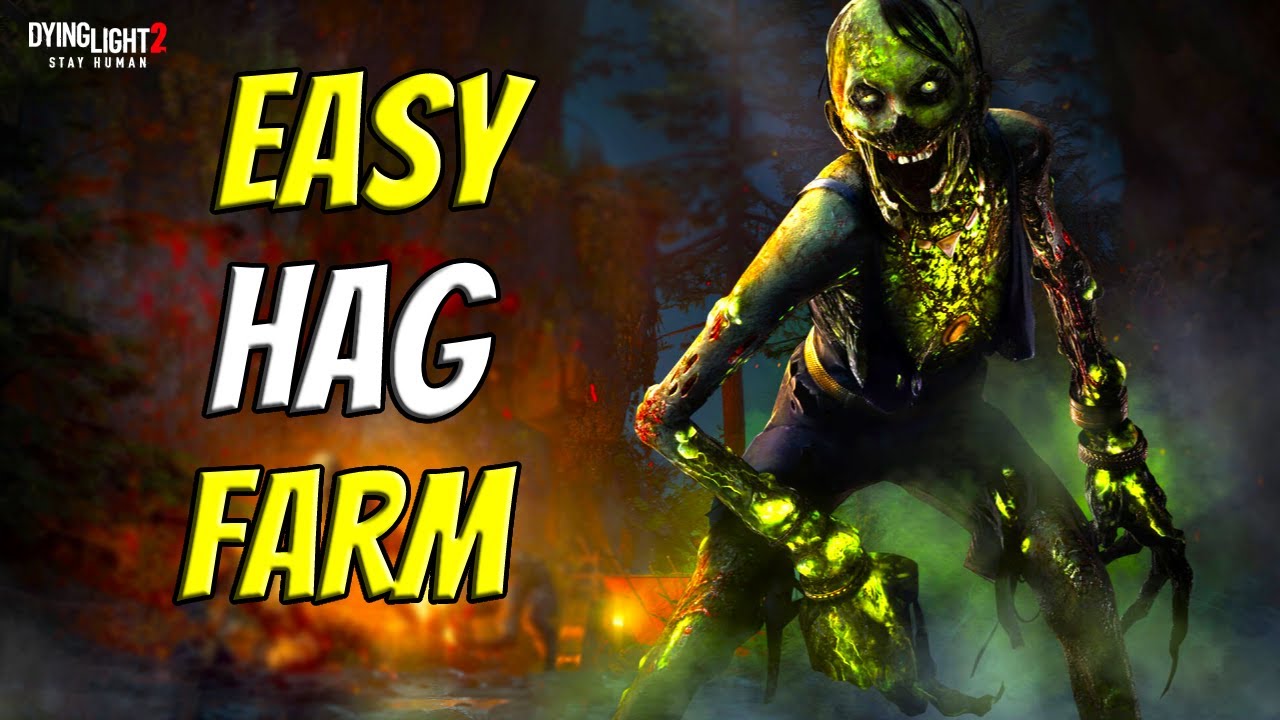 Easy Hag Farm In Dying Light 2