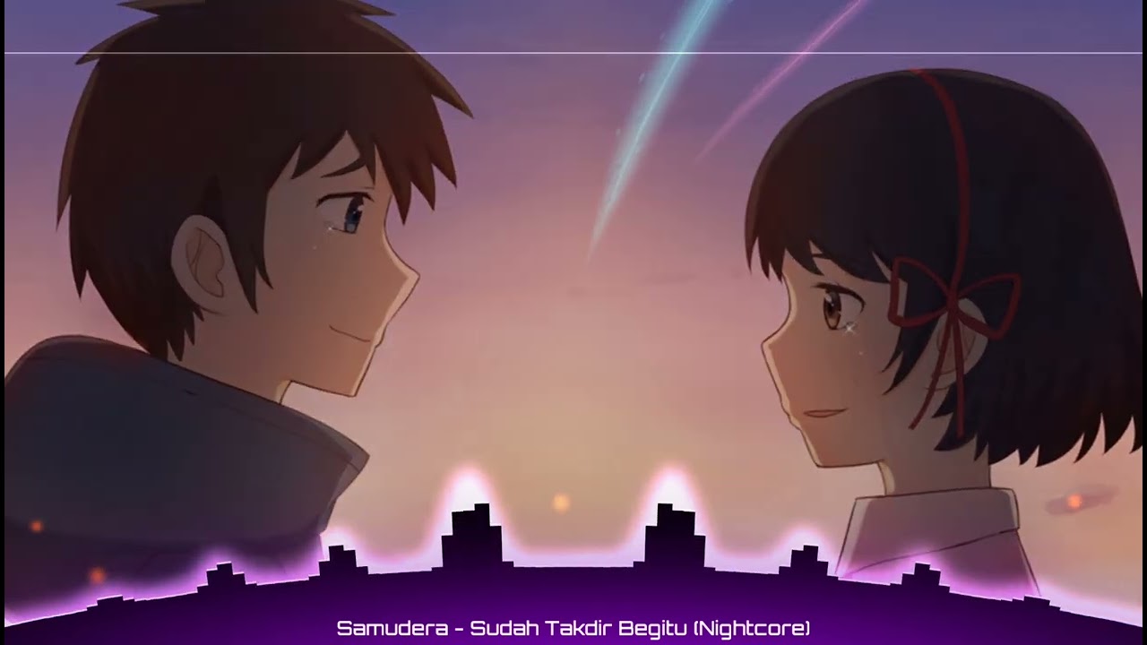 Samudera - Sudah Takdir Begitu (Nightcore)