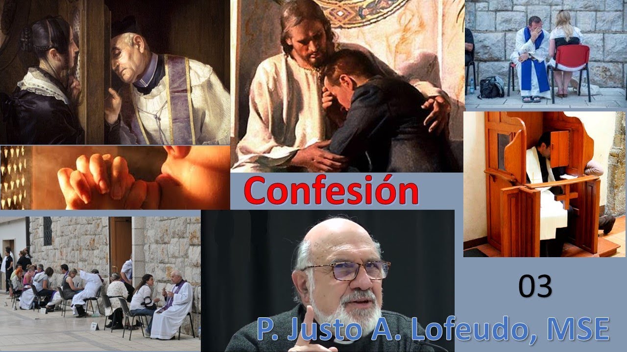 03. Confesión  P  Justo A  Lofeudo, MSE