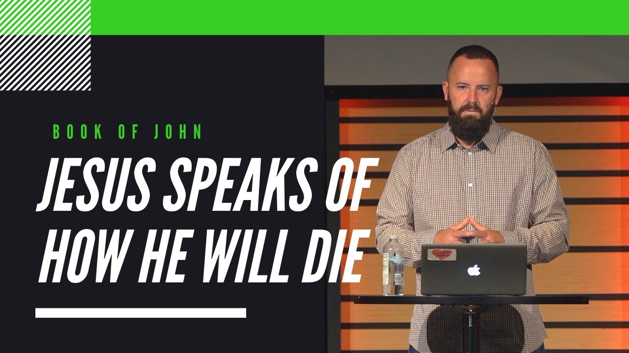 John 12:27-33 - Jesus speaks of how he will die