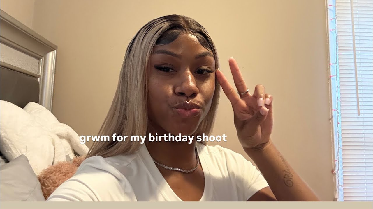 grwm for my birthday shoot 