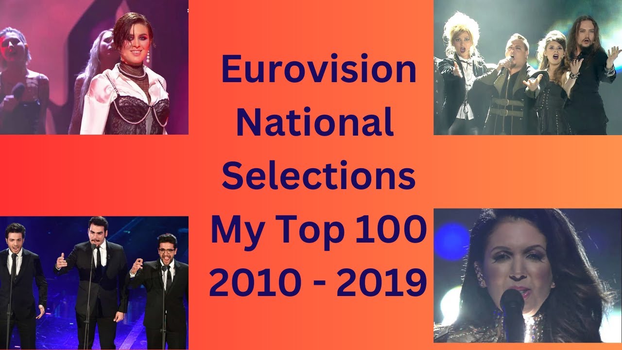 Eurovision National Selections  - My Top 100 (2010 - 2019)