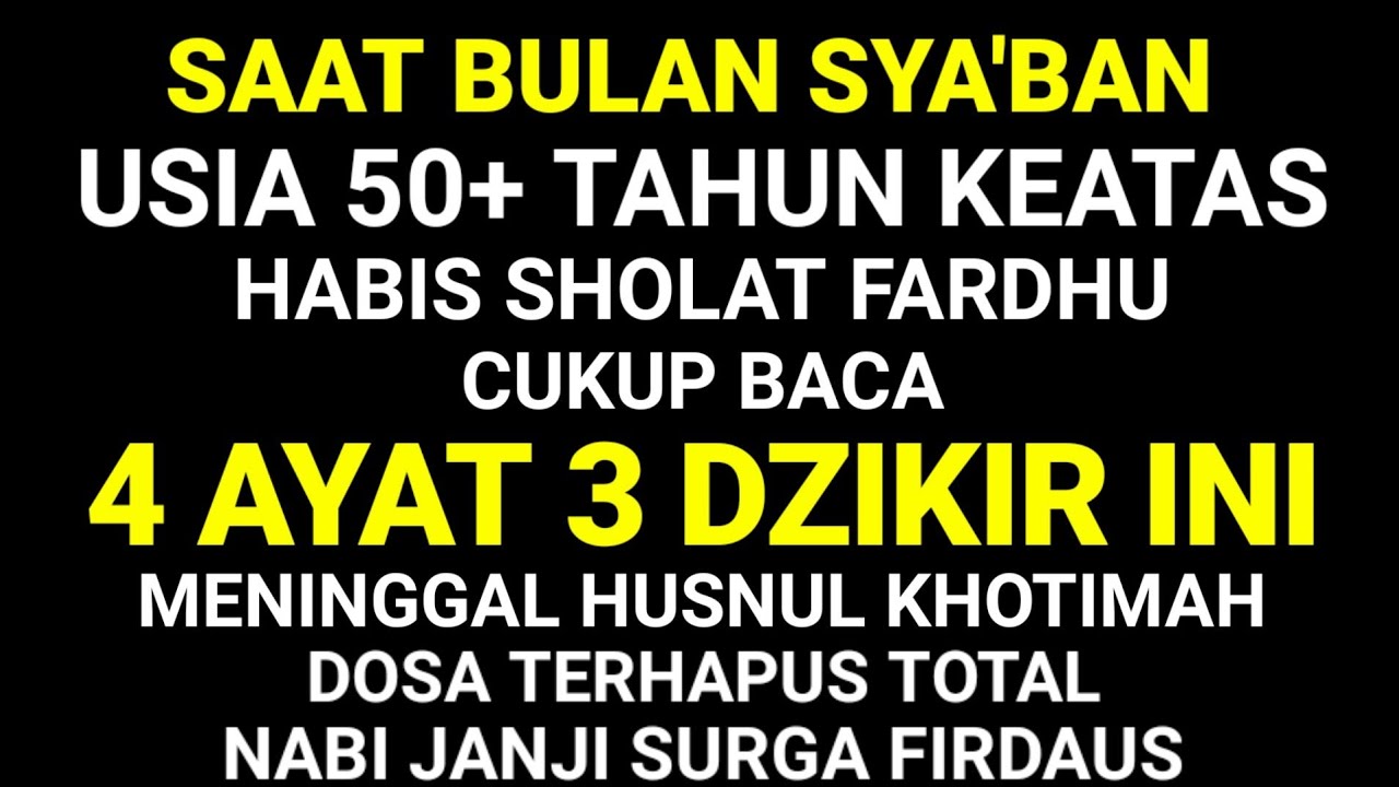 BULAN SYABAN‼️Masuk Usia Tua Cukup Baca 4 Ayat & 3 Zikir Ini Setelah Salat, Dosa Hapus Surga Menanti