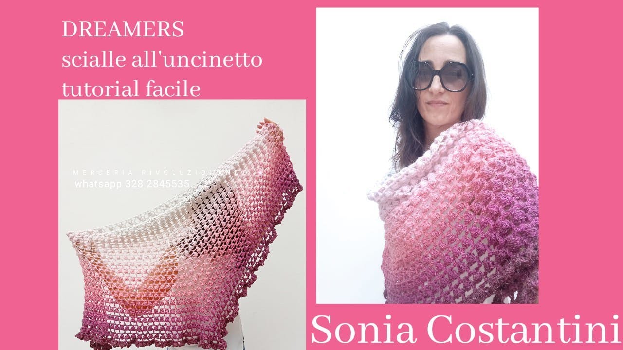 DREAMERS tutorial scialle all'uncinetto facilissimo - Sonia Costantini